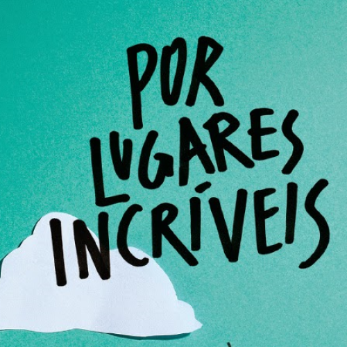 O IMPACTO DO FILME POR LUGARES INCRÍVEIS EM NOSSAS VIDAS